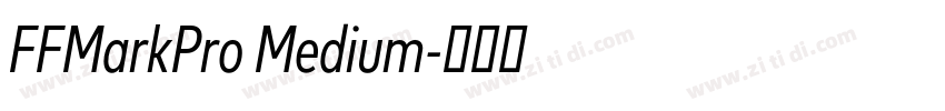 FFMarkPro Medium字体转换 FFMarkPro Medium字体转换
